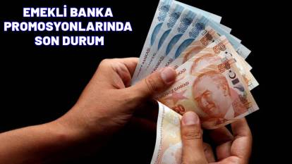 EMEKLİ BANKA PROMOSYONLARINDA SON DURUM! En yüksek ödemeyi yapan banka belli oldu: İşte merak edilen liste