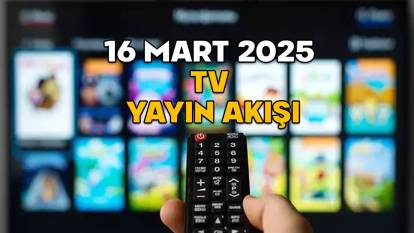 16 MART PAZAR TV YAYIN AKIŞI 2025: TV’de hafta sonu neler var? Now TV, ATV, Show TV, TRT1, Star TV, TV8, Kanal D