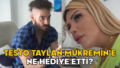 TESTO TAYLAN MÜKREMİN’E NE HEDİYE ETTİ? Testo Taylan kimdir, kaç yaşında ve aslen nereli, gerçek adı ne?