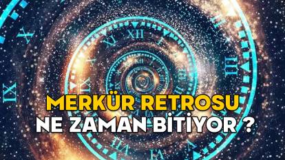 MERKÜR RETROSU NE ZAMAN BİTİYOR 2025? Merkür retrosunun etkileri nelerdir?