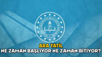 ARA TATİL NE ZAMAN BAŞLIYOR NE ZAMAN BİTİYOR? Nisan 2025 ara tatil tarihleri