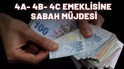 4A 4B 4C EMEKLİSİNE SABAH MÜJDESİ: Başvurana 11.000 TL'lik ödeme hemen yapılacak!