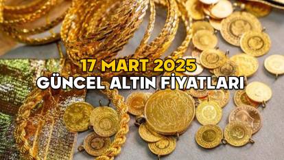 GÜNCEL ALTIN FİYATLARI 17 MART 2025: Gram altın ve çeyrek altın fiyatları haftaya rekorla başladı