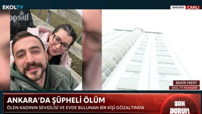 Şüpheli ölüm ikinci Şule Çet davası mı? Soruşturma sürüyor