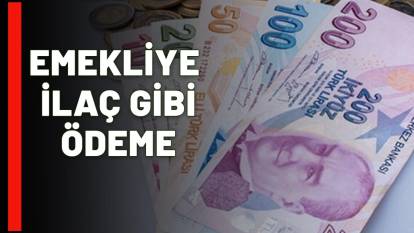 EMEKLİYE İLAÇ GİBİ ÖDEME: Tam 16 bin TL ödenecek