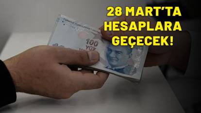 MİLYONLARCA VATANDAŞA BAYRAM ÖNCESİ MÜJDELİ HABER VERİLDİ: 28 Mart'ta hesaplara yatacak!