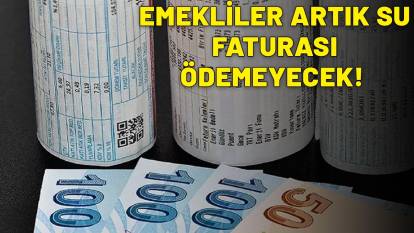 EMEKLİLERE MÜJDELİ HABER GELDİ: Su faturası ödemeyecekler!