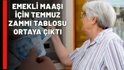 MİLYONLARCA EMEKLİNİN MERAK ETTİĞİ SORU YANIT BULDU: Emekli maaşı için temmuz tablosu ortaya çıktı!