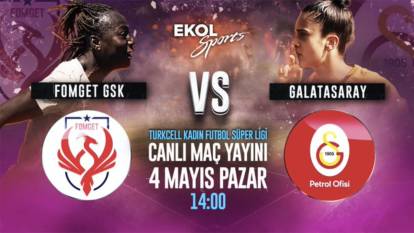 Kadınlar Süper Ligi'nde şampiyonluk maçı: ABB FOMGET - Galatasaray maçı Ekol Sports kanalında