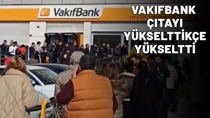 VAKIFBANK ÇITAYI YÜKSELTTİKÇE YÜKSELTTİ: 27.000 TL ödemeyi duyan soluğu bankada aldı!