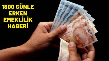 1800 GÜNLE ERKEN EMEKLİLİK HABERİ GELDİ: Duyan soluğu SGK'da aldı!