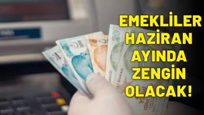 MİLYONLARCA EMEKLİYE 2-3-4-5 HAZİRAN'DA YATACAK: 12000+4000 TL anında IBAN'da!