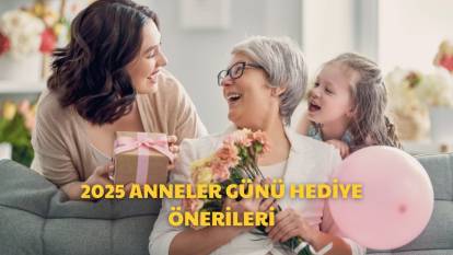 2025 Anneler Günü hediye önerileri: Farklı, anlamlı, özel, bütçeye uygun Anneler Günü hediye fikirleri