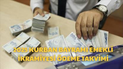 EMEKLİ İKRAMİYESİ ÖDEME TAKVİMİ 2025 | Kurban Bayramı emekli ikramiyesi ne kadar, ne zaman yatacak?