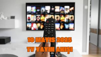 10 MAYIS 2025 TV YAYIN AKIŞI: Hafta sonu televizyonda neler var? ATV, Kanal D, Star TV, Show TV, NOW, TRT 1, TV8