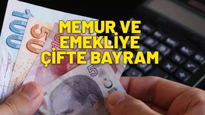 MEMUR VE EMEKLİ ÇİFTE BAYRAM YAŞAYACAK |Maaşlara yüzde 55 zam, 14.636 TL bayram ikramiyesi