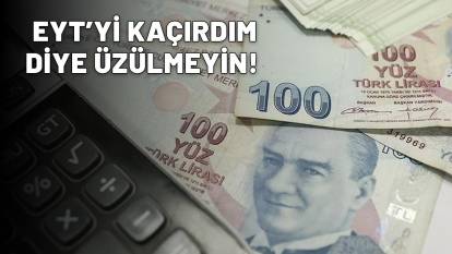 MİLYONLARA ERKEN EMEKLİLİK MÜJDESİ: EYT'yi kıl payı kaçıranlara güzel haber!
