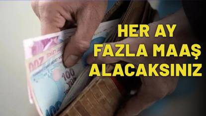 HER AY FAZLA MAAŞ ALACAKSINIZ | Emekliler o tarihe dikkat