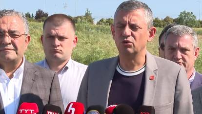 CHP lideri Özel: 12 arkadaşımız 6 farklı şehre yollandı