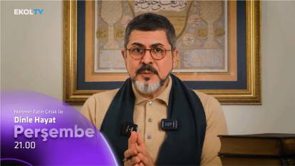 Mehmet Fatih Çıtak’ın yorumlarıyla Dinle Hayat: Ekol TV’de izleyicilerle buluşacak