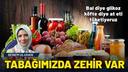TABAĞIMIZDA ZEHİR VAR! Bal diye glikoz, köfte diye at eti tüketiyoruz