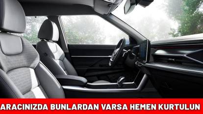 SAKIN OLMAZ DEMEYİN: Arabanızda bunlar varsa hemen çöpe atın!