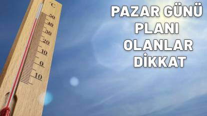 PAZAR GÜNÜ PLANI OLANLAR DİKKAT: Sıcaklıklar 7-8 derece birden düşecek!