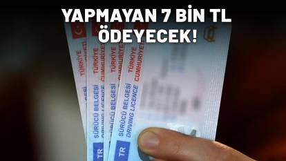 EHLİYET SAHİBİ OLAN MİLYONLAR DİKKAT: 7000 TL ödemek zorunda kalmayın!