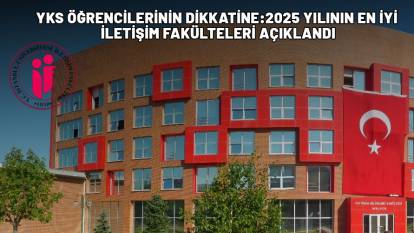 BAŞKENT, HACETTEPE, MARMARA: İşte Türkiye'nin en iyi İletişim Fakülteleri