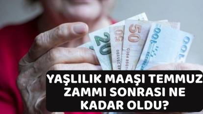 65 YAŞ AYLIĞI TEMMUZ ZAMMI SONRASI NE KADAR OLDU? 65 yaş aylığı rakamları değişti!