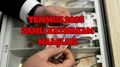 2025 TEMMUZ KAYMAKAM MAAŞLARI | Kaymakam ve emekli kaymakam maaşları ne kadar, kaç TL oldu?