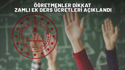 ZAMLI EK DERS ÜCRETLERİ AÇIKLANDI: Öğretmenler için sevindirici haber geldi