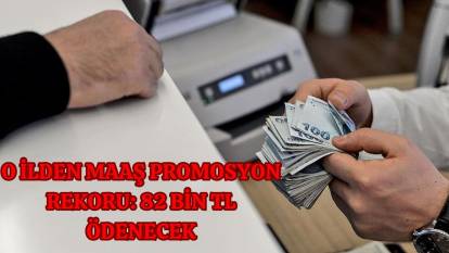 O ilden rekor promosyon anlaşması: Kamu personeline kişi başı 82 bin 500 TL ödenecek