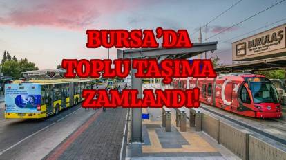 BURSA TOPLU TAŞIMA ZAMMI TEMMUZ 2025: BursaRay, otobüs, tramvay, öğrenci ve tam ne kadar, kaç TL oldu?