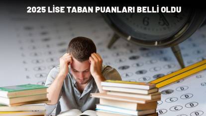 TERCİH YAPACAK ÖĞRENCİLER DİKKAT: İşte liselerin taban puanları