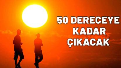İSTANBULLULAR SICAK HAVA DALGASI GÜMBÜR GÜMBÜR GELİYOR: 50 dereceye kadar çıkacak!