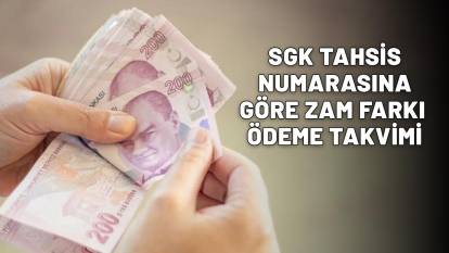 SGK TAHSİS NUMARASINA GÖRE ZAM FARKI ÖDEME TAKVİMİ: 4A - 4B - 4C zam farkları ne zaman yatacak? İşte zam farkı ödeme tarihi