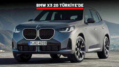 YENİ BMW X3 20 TÜRKİYE YOLLARINDA: Özel motor seçeneğiyle geldi