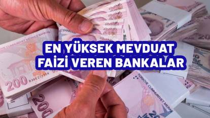 EN YÜKSEK MEVDUAT FAİZİ VEREN BANKALAR: Banka banka sıralandı! İşte merak edilen o liste...