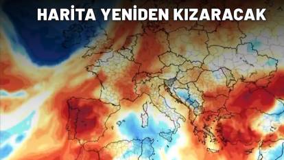10-11-12-13-14-15-16-17 AĞUSTOS TARİHLERİNE ÖZELLİKLE DİKKAT: Harita yeniden kıpkırmızı olacak!