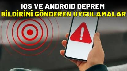 IOS VE ANDROID DEPREM BİLDİRİMİ GÖNDEREN UYGULAMALAR| Hangi uygulamalar erkenden deprem bildirimi gönderiyor?