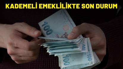 KADEMELİ EMEKLİLİKTE SON DURUM|Kademeli emeklilik ne zaman çıkacak? Kademeli emeklilik tablosu...