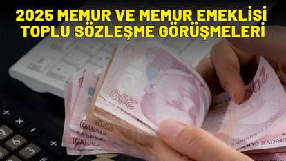 2025 MEMUR VE MEMUR EMEKLİSİ TOPLU SÖZLEŞME GÖRÜŞMELERİ| Memur ve memur emeklileri toplu sözleşme zam teklifi ne kadar?