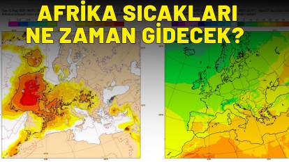 AFRİKA SICAKLARI NE ZAMAN TÜRKİYE'DEN GİDECEK? Tarih net olarak verildi