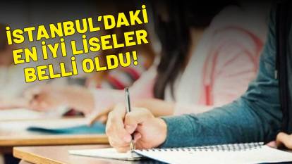 İSTANBUL'UN EN İYİ LİSELERİ BELLİ OLDU: Kabataş Erkek, Galatasaray Lisesi. İstanbul Erkek Lisesi...