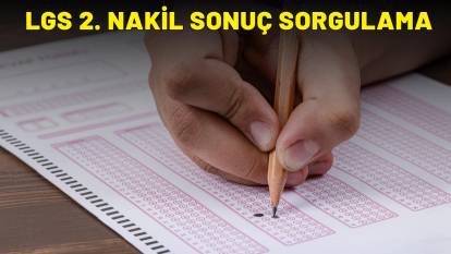 LGS 2. NAKİL SONUÇLARI AÇIKLANDI|LGS 2. nakil tercih sonucu sorgulama ekranı