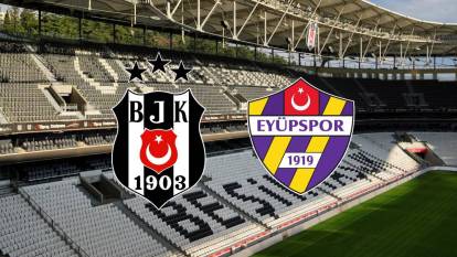 Beşiktaş - Eyüpspor maçında ilk 11 belli oldu!