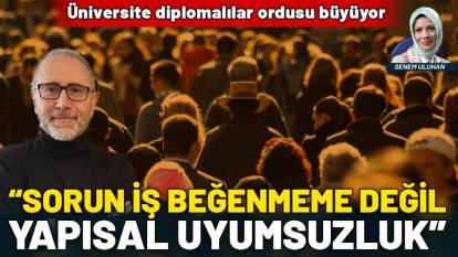 Üniversite diplomalılar ordusu büyüyor: Asıl sorun iş beğenmeme değil, yapısal uyumsuzluk