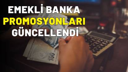 EMEKLİ BANKA PROMOSYONLARI GÜNCELLENDİ: Banka banka ağustos ayı emekli promosyonları