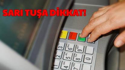 Meğer o amaçla kullanılıyormuş: ATM'deki sarı tuşun anlamına inanamayacaksınız!